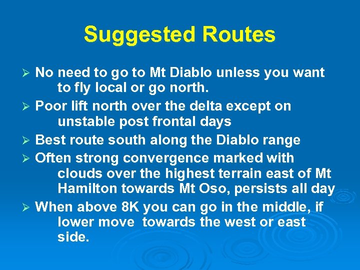 Suggested Routes No need to go to Mt Diablo unless you want to fly