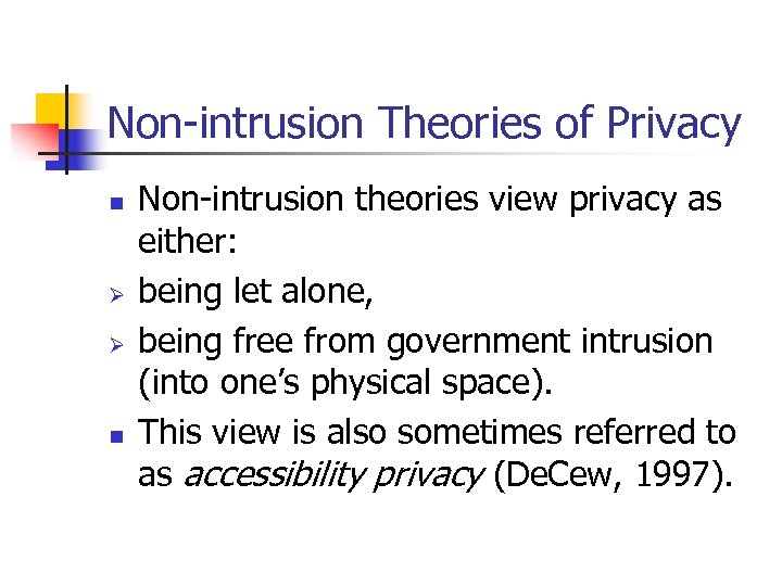 Non-intrusion Theories of Privacy n Ø Ø n Non-intrusion theories view privacy as either: