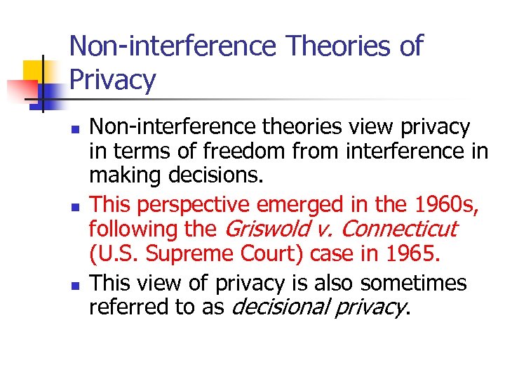 Non-interference Theories of Privacy n n n Non-interference theories view privacy in terms of