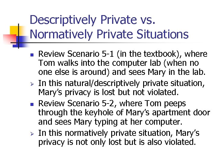 Descriptively Private vs. Normatively Private Situations n Ø Review Scenario 5 -1 (in the