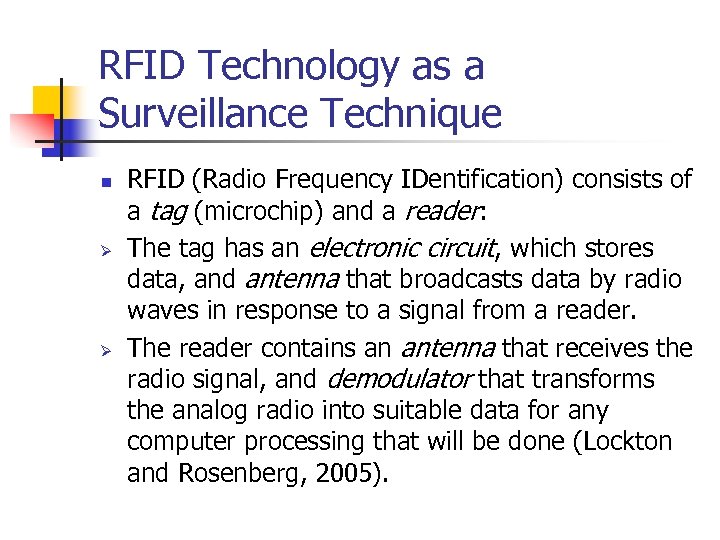 RFID Technology as a Surveillance Technique n Ø Ø RFID (Radio Frequency IDentification) consists