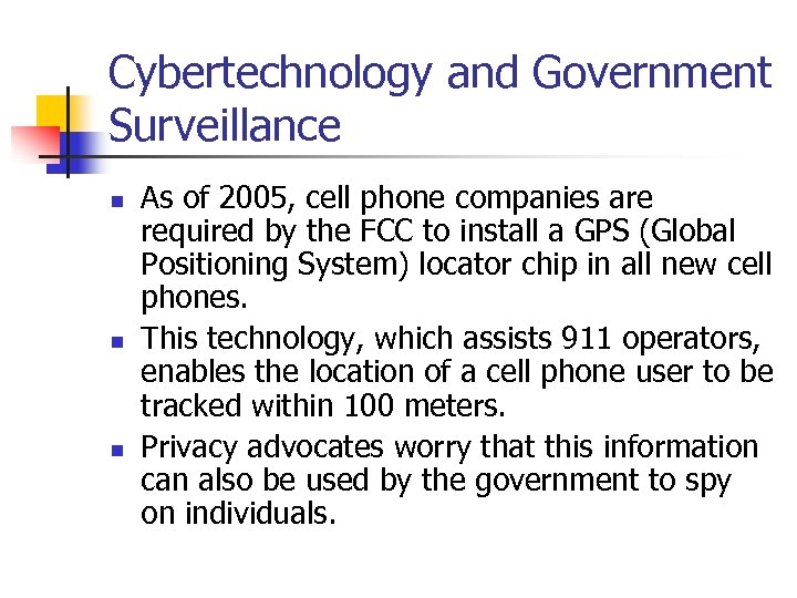 Cybertechnology and Government Surveillance n n n As of 2005, cell phone companies are