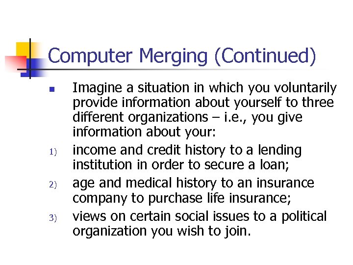 Computer Merging (Continued) n 1) 2) 3) Imagine a situation in which you voluntarily