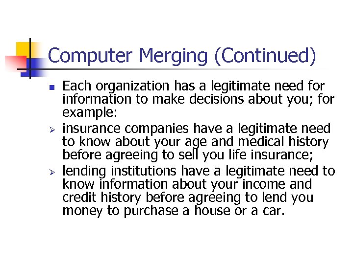 Computer Merging (Continued) n Ø Ø Each organization has a legitimate need for information