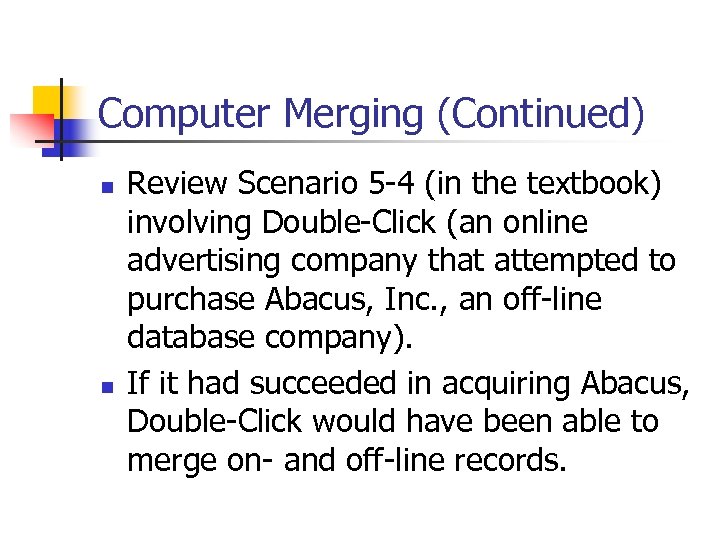 Computer Merging (Continued) n n Review Scenario 5 -4 (in the textbook) involving Double-Click