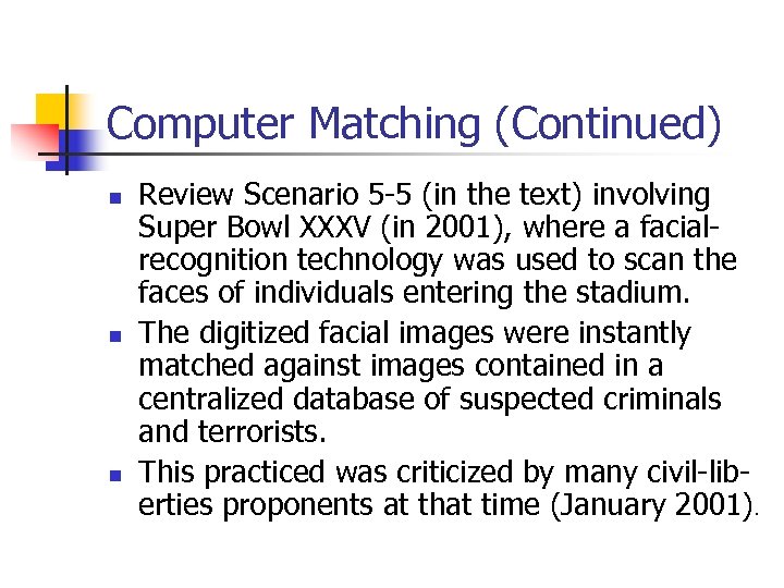 Computer Matching (Continued) n n n Review Scenario 5 -5 (in the text) involving