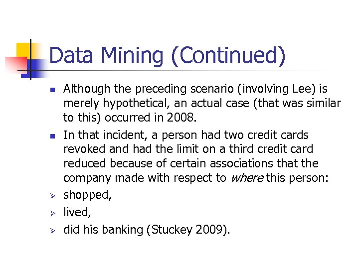 Data Mining (Continued) n n Ø Ø Ø Although the preceding scenario (involving Lee)