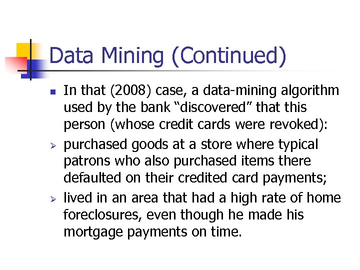 Data Mining (Continued) n Ø Ø In that (2008) case, a data-mining algorithm used