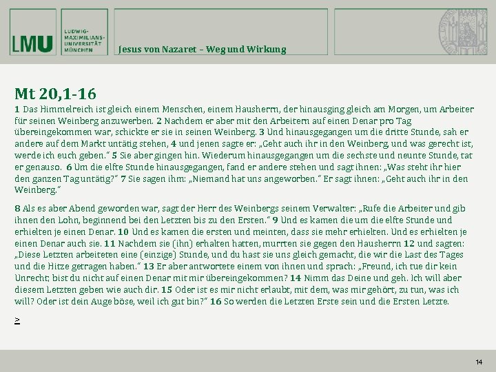 Jesus von Nazaret – Weg und Wirkung Mt 20, 1 -16 1 Das Himmelreich