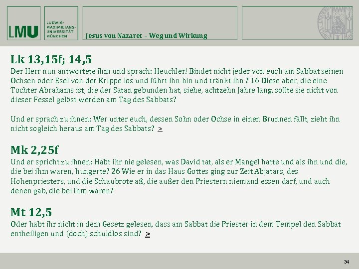 Jesus von Nazaret – Weg und Wirkung Lk 13, 15 f; 14, 5 Der