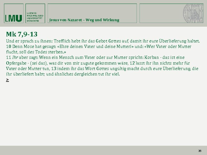 Jesus von Nazaret – Weg und Wirkung Mk 7, 9 -13 Und er sprach