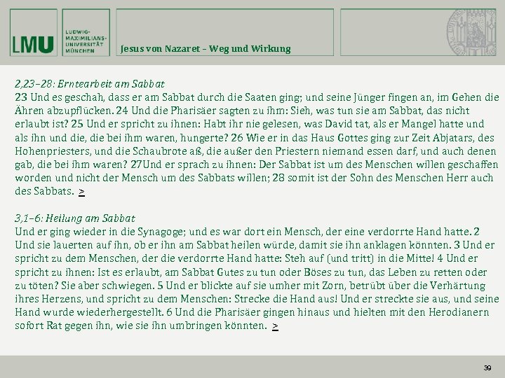 Jesus von Nazaret – Weg und Wirkung 2, 23– 28: Erntearbeit am Sabbat 23