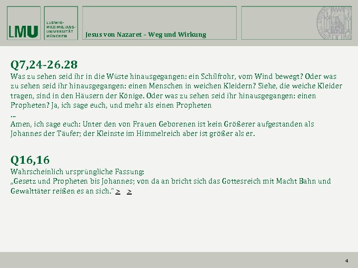 Jesus von Nazaret – Weg und Wirkung Q 7, 24 -26. 28 Was zu