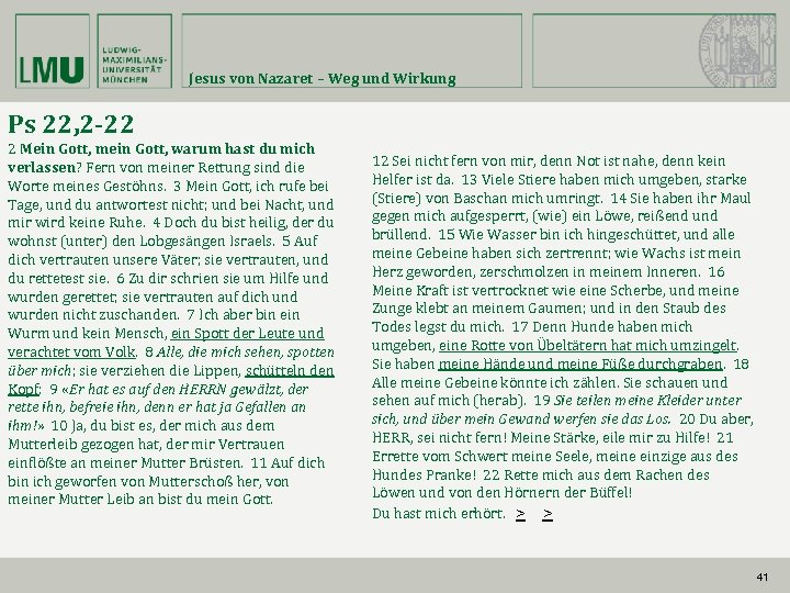 Jesus von Nazaret – Weg und Wirkung Ps 22, 2 -22 2 Mein Gott,