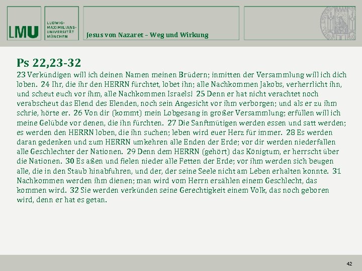 Jesus von Nazaret – Weg und Wirkung Ps 22, 23 -32 23 Verkündigen will