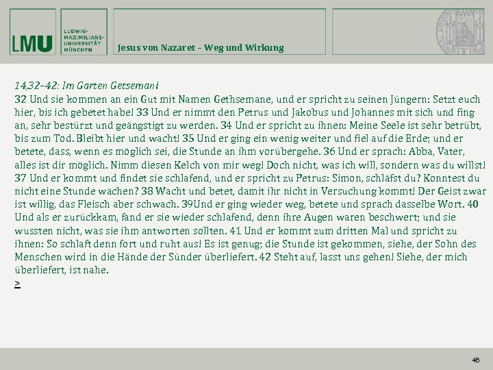 Jesus von Nazaret – Weg und Wirkung 14, 32– 42: Im Garten Getsemani 32
