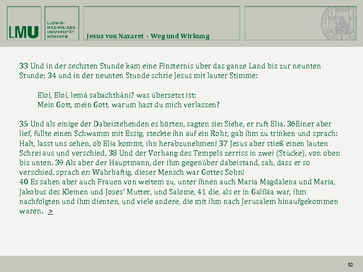 Jesus von Nazaret – Weg und Wirkung 33 Und in der sechsten Stunde kam