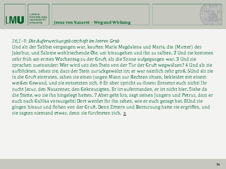 Jesus von Nazaret – Weg und Wirkung 16, 1– 8: Die Auferweckungsbotschaft im leeren