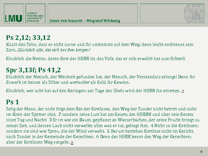 Jesus von Nazaret – Weg und Wirkung Ps 2, 12; 33, 12 Küsst den