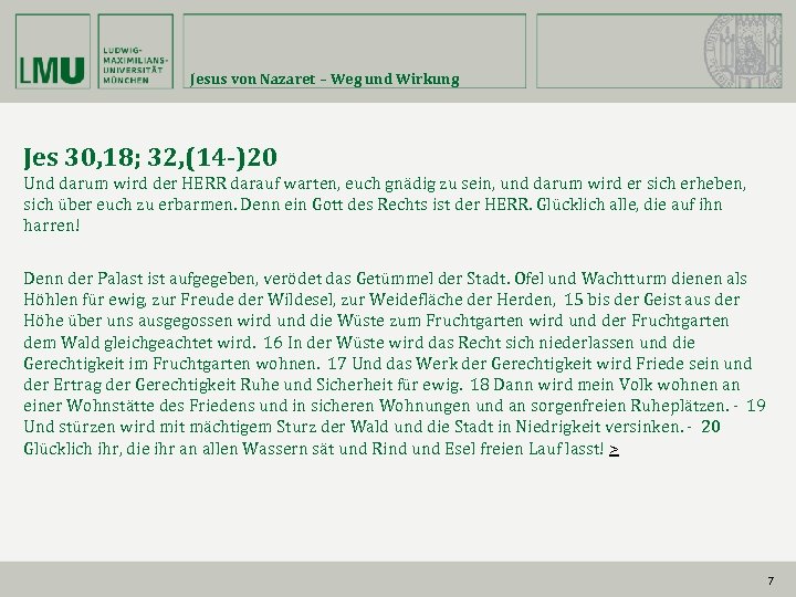 Jesus von Nazaret – Weg und Wirkung Jes 30, 18; 32, (14 -)20 Und