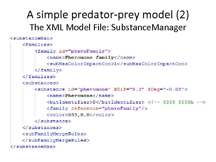 A simple predator-prey model (2) The XML Model File: Substance. Manager 