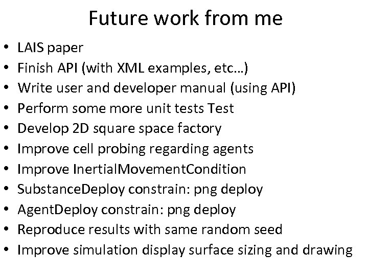 Future work from me • • • LAIS paper Finish API (with XML examples,