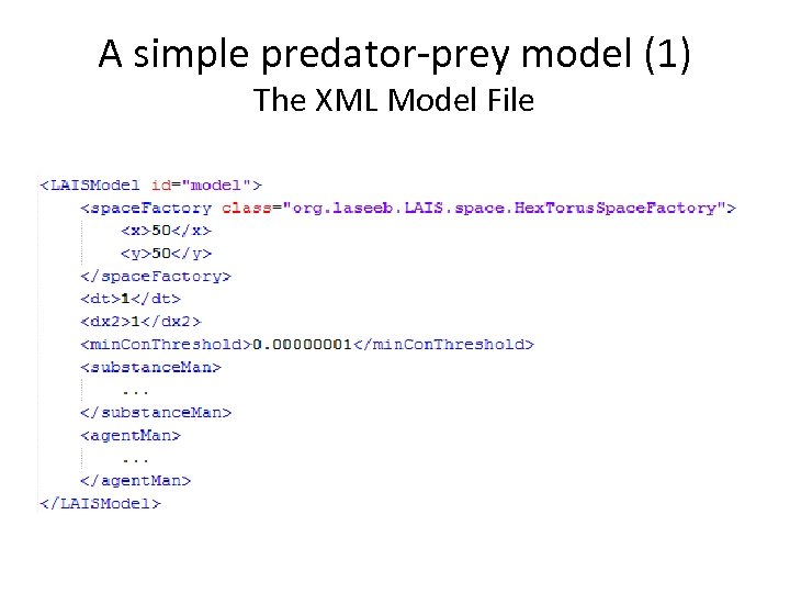 A simple predator-prey model (1) The XML Model File 