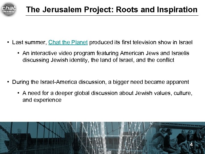 The Jerusalem Project: Roots and Inspiration • Last summer, Chat the Planet produced its
