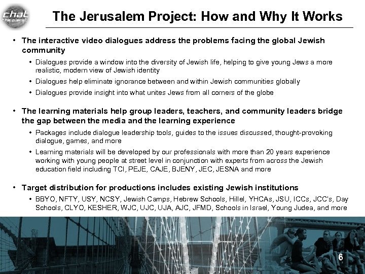 The Jerusalem Project: How and Why It Works • The interactive video dialogues address