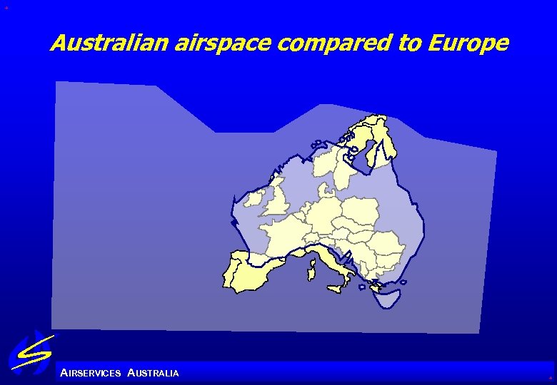 Australian airspace compared to Europe A IRSERVICES AUSTRALIA 