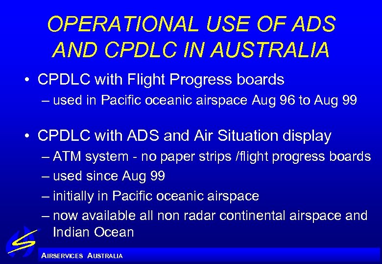 OPERATIONAL USE OF ADS AND CPDLC IN AUSTRALIA • CPDLC with Flight Progress boards