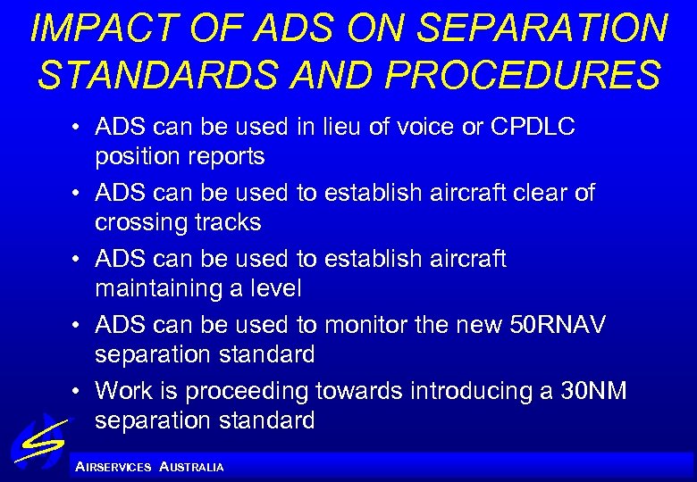 IMPACT OF ADS ON SEPARATION STANDARDS AND PROCEDURES • ADS can be used in