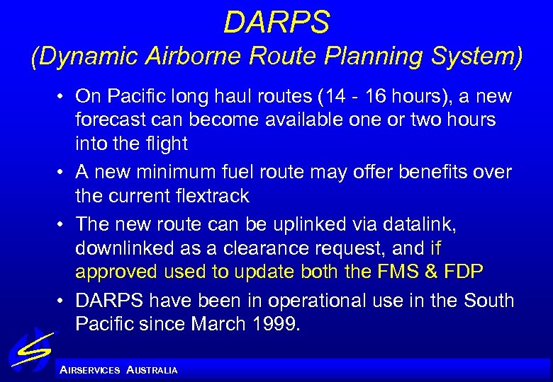 DARPS (Dynamic Airborne Route Planning System) • On Pacific long haul routes (14 -