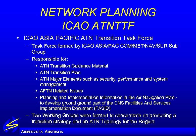 NETWORK PLANNING ICAO ATNTTF • ICAO ASIA PACIFIC ATN Transition Task Force – Task