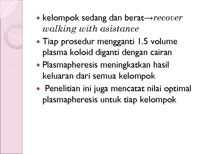  kelompok sedang dan berat→recover walking with asistance Tiap prosedur mengganti 1. 5 volume