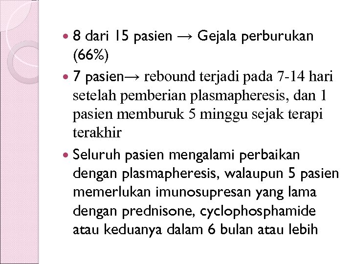 dari 15 pasien → Gejala perburukan (66%) 7 pasien→ rebound terjadi pada 7 -14