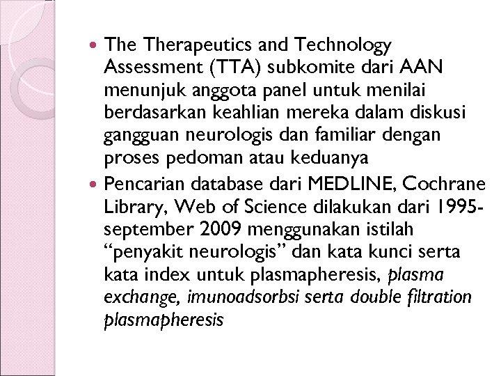 The Therapeutics and Technology Assessment (TTA) subkomite dari AAN menunjuk anggota panel untuk menilai