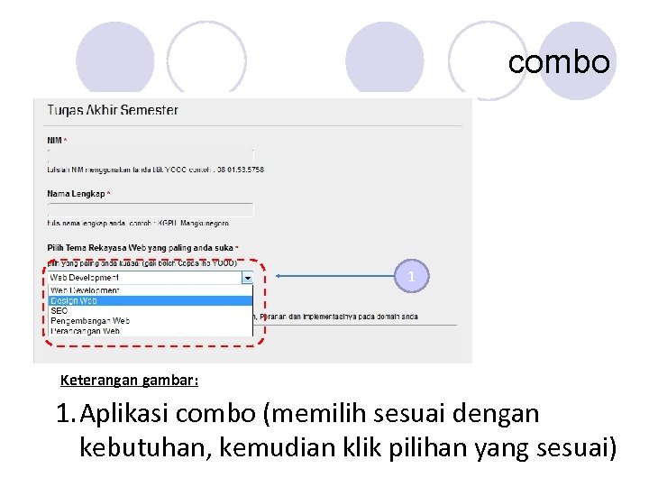 combo 1 Keterangan gambar: 1. Aplikasi combo (memilih sesuai dengan kebutuhan, kemudian klik pilihan