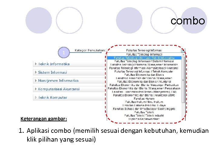 combo 1 Keterangan gambar: 1. Aplikasi combo (memilih sesuai dengan kebutuhan, kemudian klik pilihan