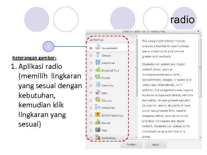 radio 1 Keterangan gambar: 1. Aplikasi radio (memilih lingkaran yang sesuai dengan kebutuhan, kemudian