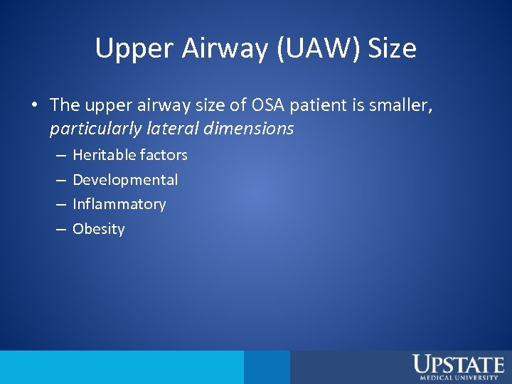 Upper Airway (UAW) Size • The upper airway size of OSA patient is smaller,