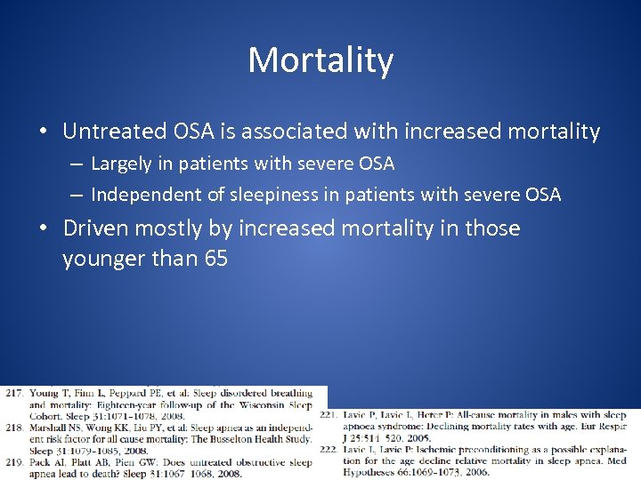 Mortality • Untreated OSA is associated with increased mortality – Largely in patients with