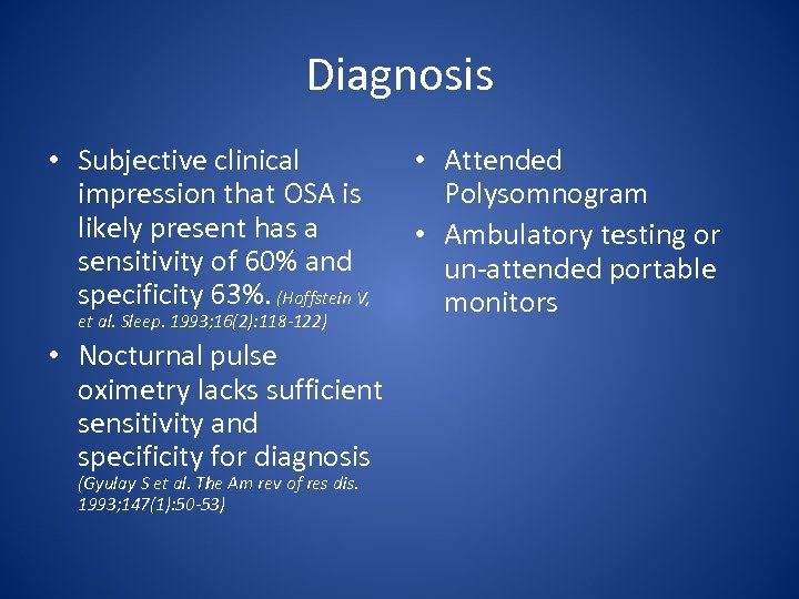 Diagnosis • Subjective clinical impression that OSA is likely present has a sensitivity of