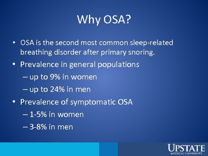 Why OSA? • OSA is the second most common sleep-related breathing disorder after primary