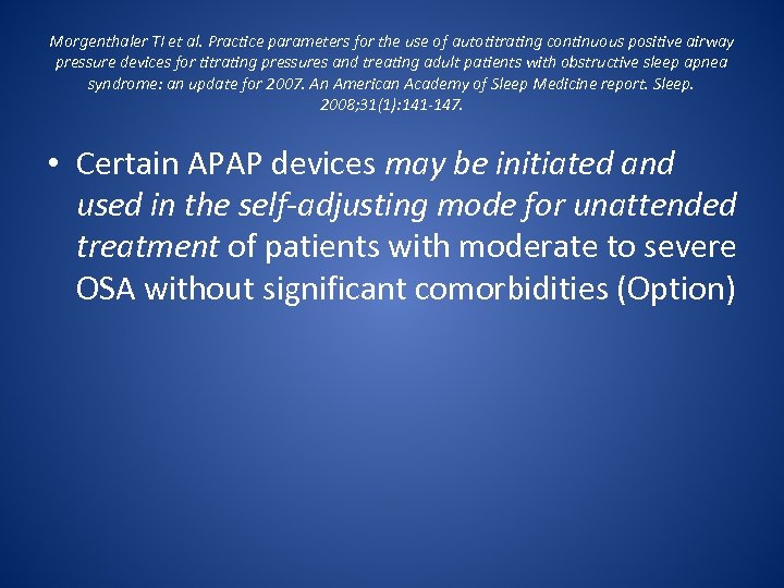 Morgenthaler TI et al. Practice parameters for the use of autotitrating continuous positive airway