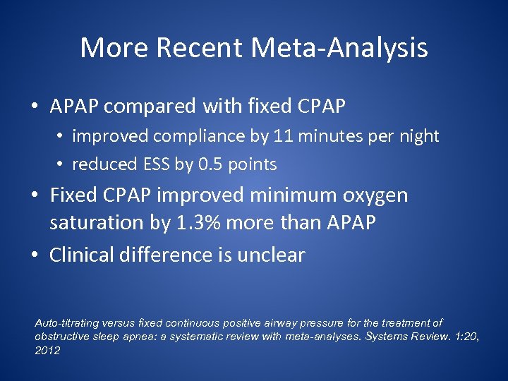 More Recent Meta-Analysis • APAP compared with fixed CPAP • improved compliance by 11