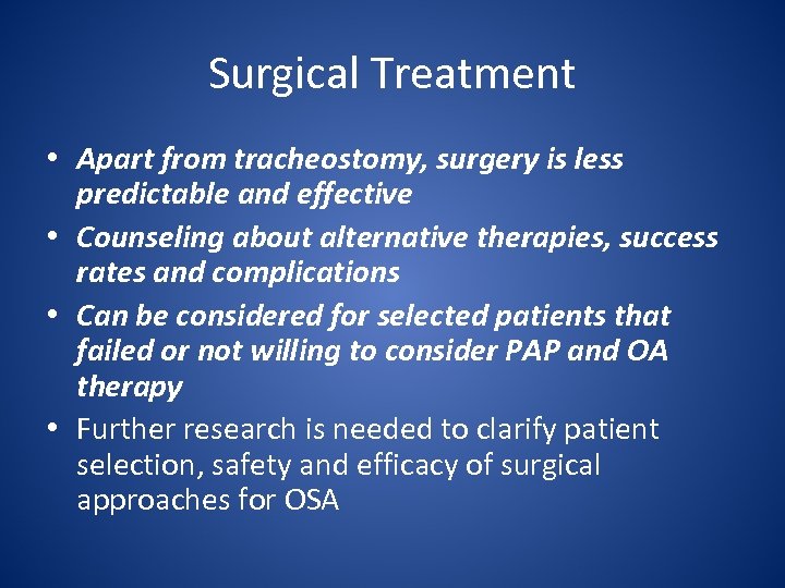 Surgical Treatment • Apart from tracheostomy, surgery is less predictable and effective • Counseling