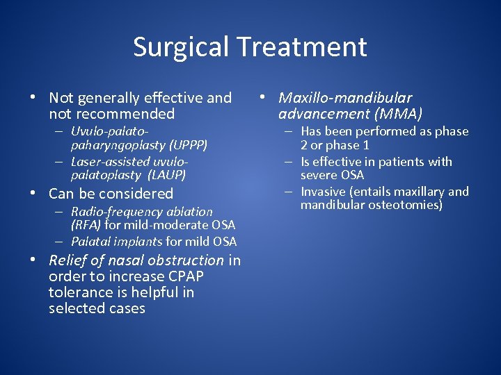 Surgical Treatment • Not generally effective and not recommended – Uvulo-palatopaharyngoplasty (UPPP) – Laser-assisted