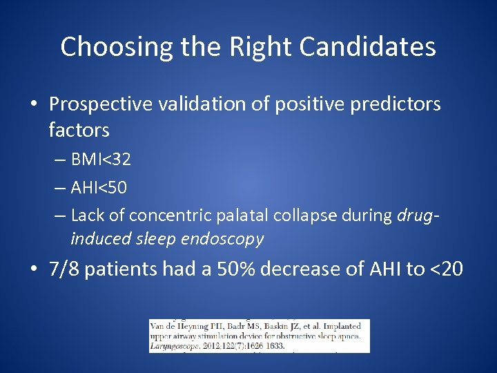 Choosing the Right Candidates • Prospective validation of positive predictors factors – BMI<32 –