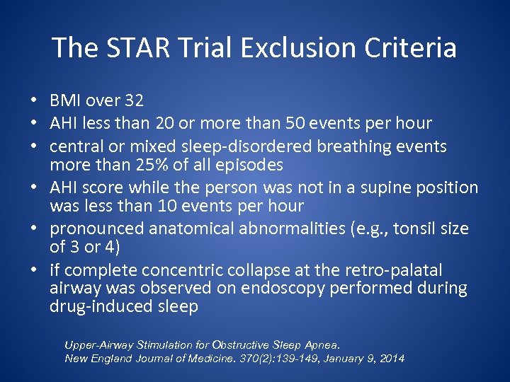 The STAR Trial Exclusion Criteria • BMI over 32 • AHI less than 20